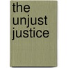 The Unjust Justice by Edward Castle