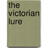 The Victorian Lure