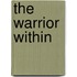 The Warrior Within