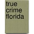 True Crime Florida