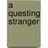 A Questing Stranger