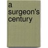 A Surgeon's Century door Richard Clarke