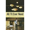 All I''ll Ever Need by Mildred Riley