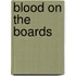 Blood On The Boards