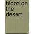 Blood On The Desert