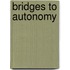 Bridges To Autonomy