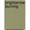 Brightarrow Burning door Isabo Kelly