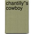 Chantilly''s Cowboy
