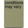 Conditions May Vary door Greg Zielinski