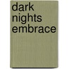 Dark Nights Embrace door Morwenna Drake