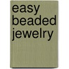 Easy Beaded Jewelry door Susan Ray