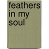 Feathers in My Soul by Graham Morgan