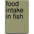 Food Intake in Fish