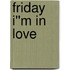 Friday I''m in Love