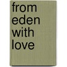 From Eden With Love door R. Hawkins
