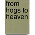 From Hogs To Heaven