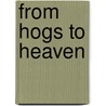 From Hogs To Heaven door Tory C. Anderson