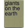 Giants On The Earth by Capt Sp Meek
