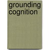 Grounding Cognition by Unknown