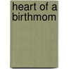 Heart of a Birthmom door Terri Gake M.S. Gake