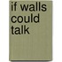 If Walls Could Talk