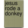 Jesus Rode A Donkey door Linda Seger