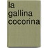 La Gallina Cocorina