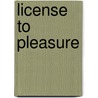 License to Pleasure by Beverly Havlir