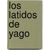 Los latidos de Yago