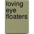 Loving Eye Floaters