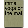 Mma Yoga On The Mat door Khadi Madama