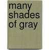 Many Shades of Gray door Dyanne Davis