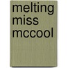 Melting Miss Mccool door Jennifer Lynn
