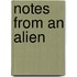 Notes from An Alien