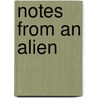 Notes from An Alien by Alexander M.M. Zoltai