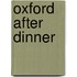 Oxford After Dinner