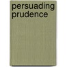 Persuading Prudence door Liz Cole