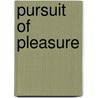 Pursuit of Pleasure door Beverly Havlir