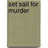 Set Sail For Murder door R.T. Jordon