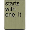 Starts with One, It by J. Stewart Black