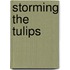Storming The Tulips