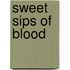 Sweet Sips Of Blood