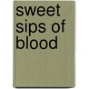 Sweet Sips Of Blood by Paul De Vissage
