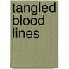 Tangled Blood Lines door Deborah Noel