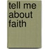 Tell Me About Faith