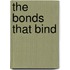 The Bonds That Bind