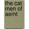 The Cat Men of Aemt door Neil R. Jones