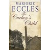 The Cuckoo''s Child by Marjorie Eccles