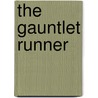 The Gauntlet Runner door Stuart Bailey