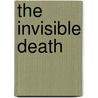 The Invisible Death by Victor Rousseau
